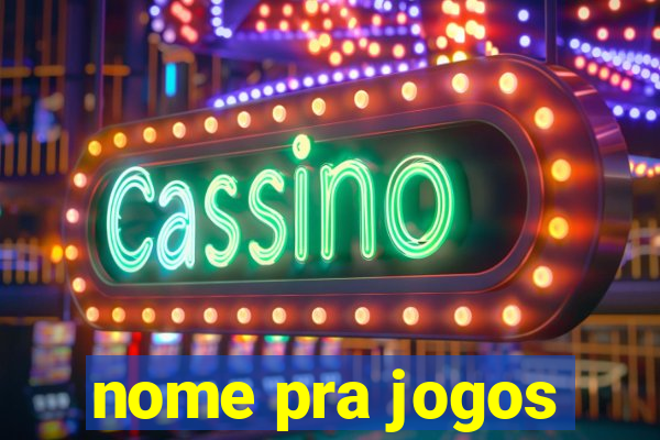 nome pra jogos